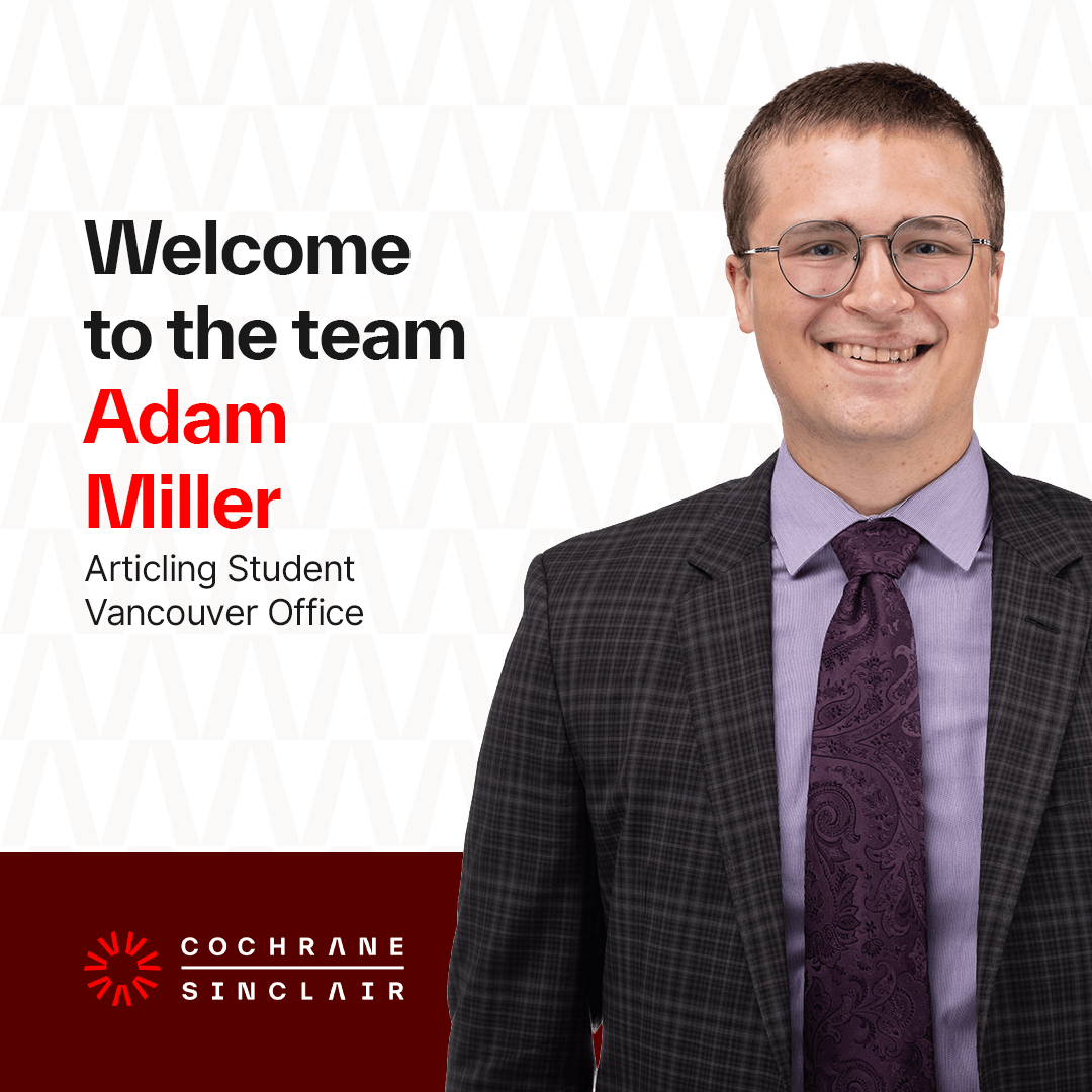Cochrane Sinclair welcomes Adam Miller to our Vancouver Office